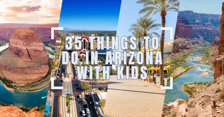 35 Things to Do in Arizona with Kids