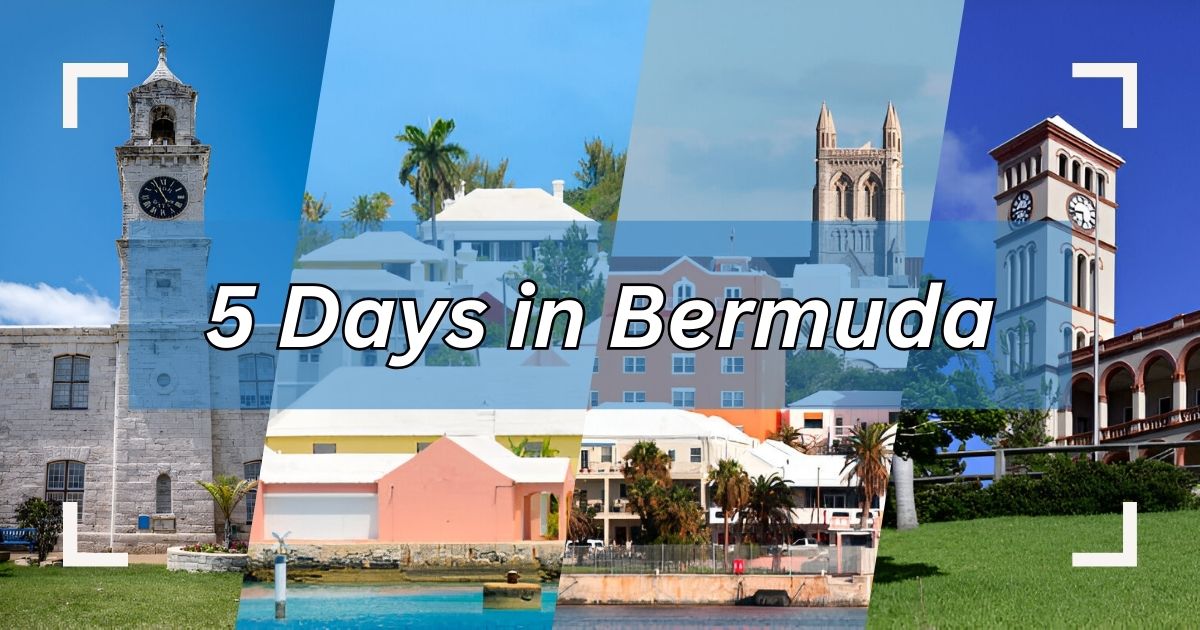 5 Days in Bermuda Itinerary