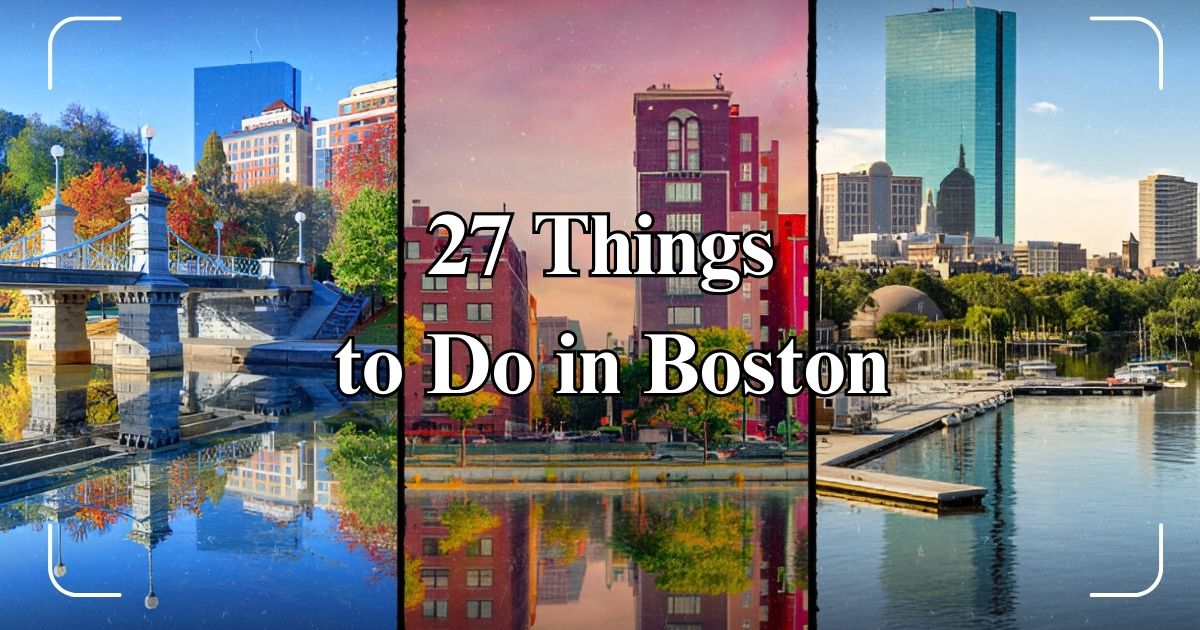 27 Things to Do in Boston