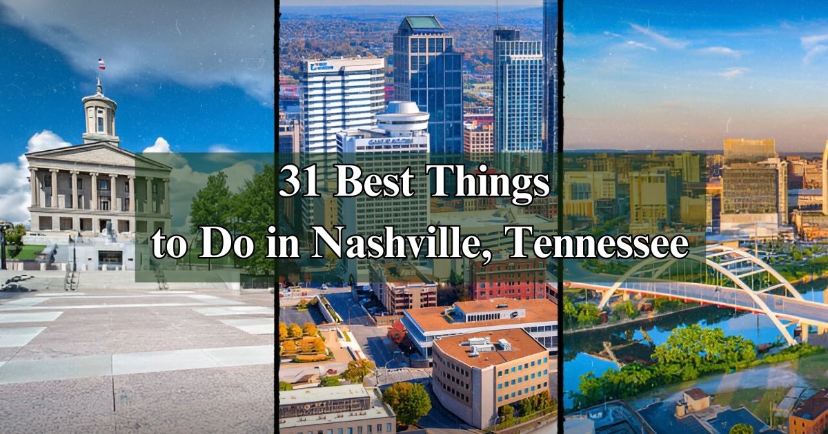 31 Best Things to Do in Nashville, Tennessee