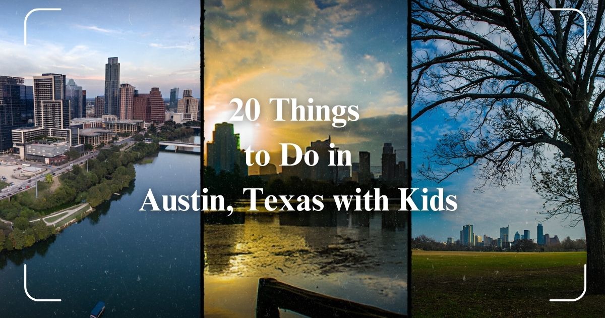 20 Things to Do in Austin, Texas with Kids