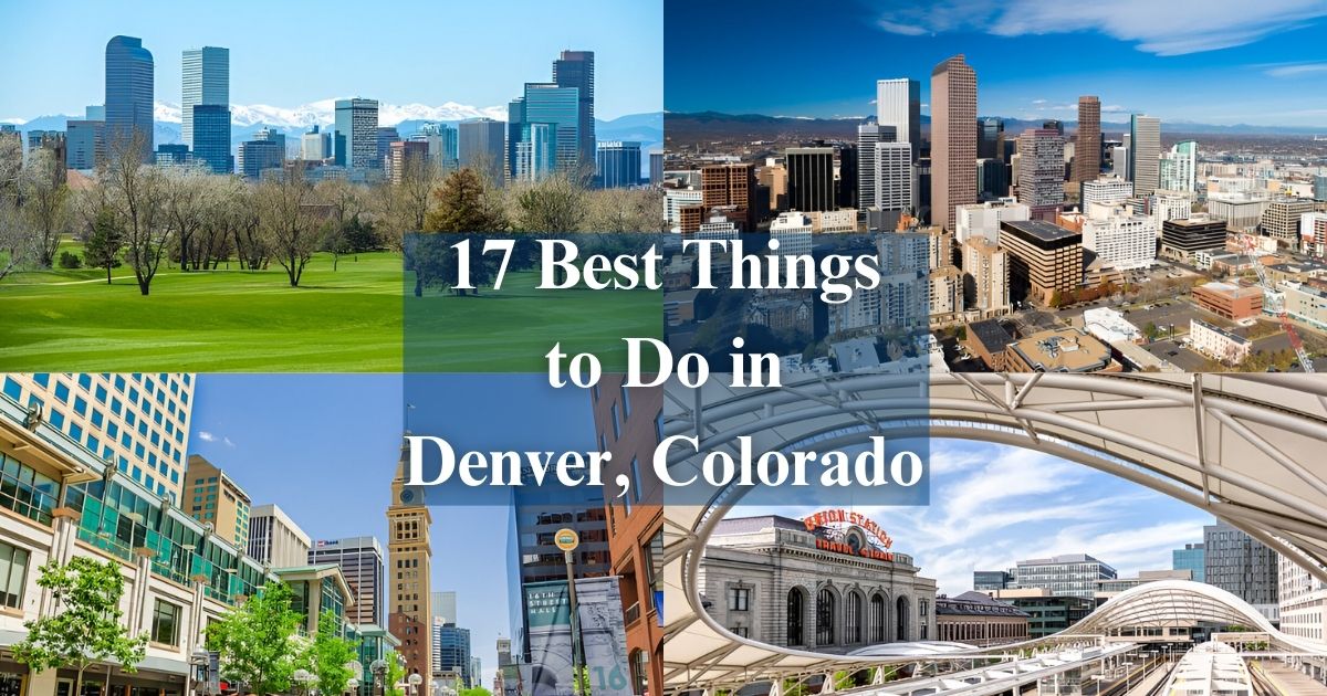 17 Best Things to Do in Denver, Colorado