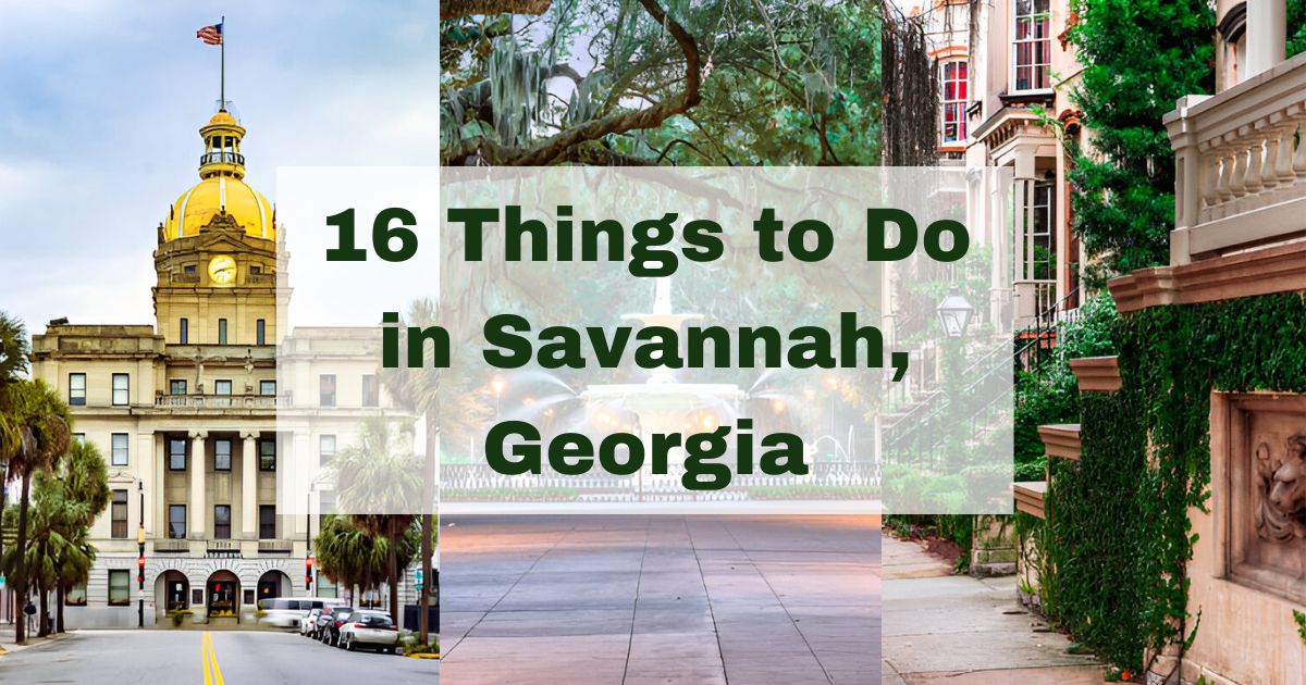 16 Things to Do in Savannah, Georgia