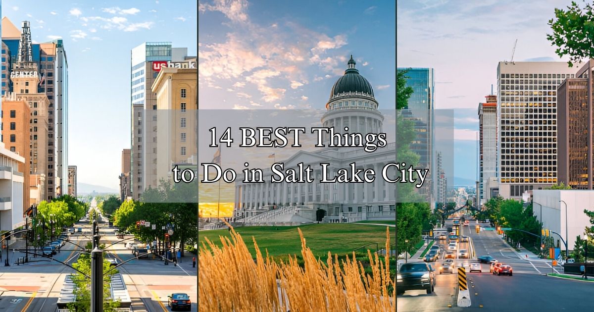 14 BEST Things to Do in Salt Lake City