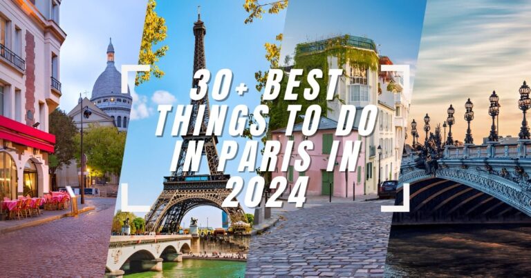 30+ Best Things to Do in Paris in 2024