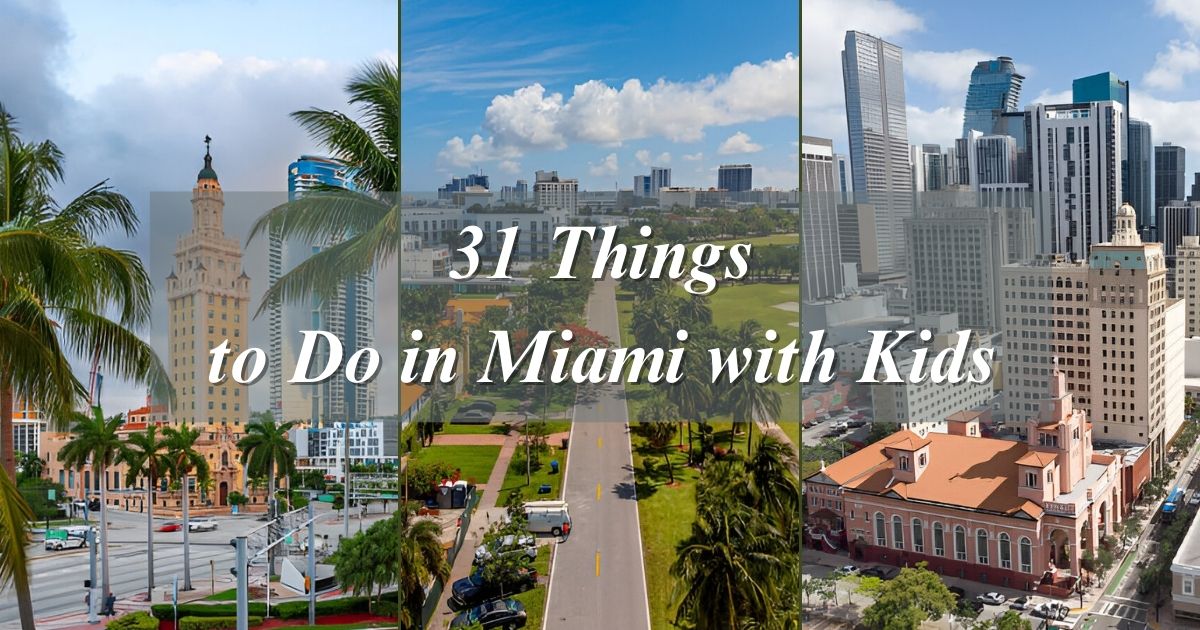 31 Things to Do in Miami with Kids