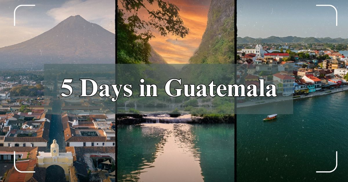 5 Day Guatemala Itinerary