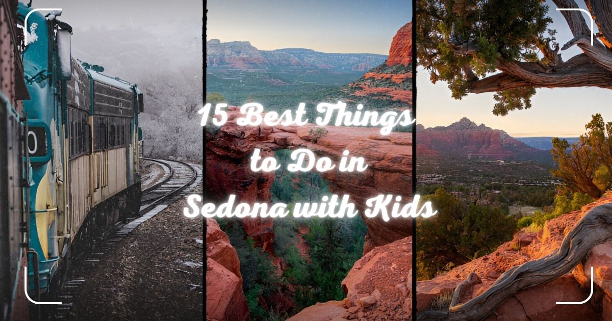 15 Best Things to Do in Sedona with Kids