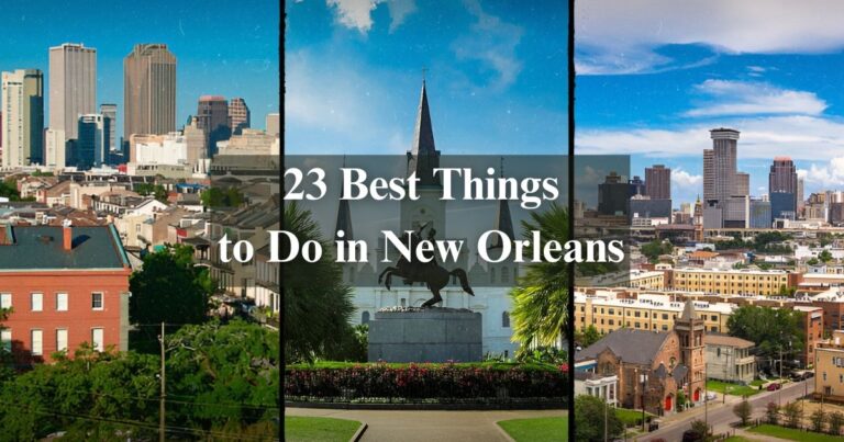 23 Best Things to Do in New Orleans