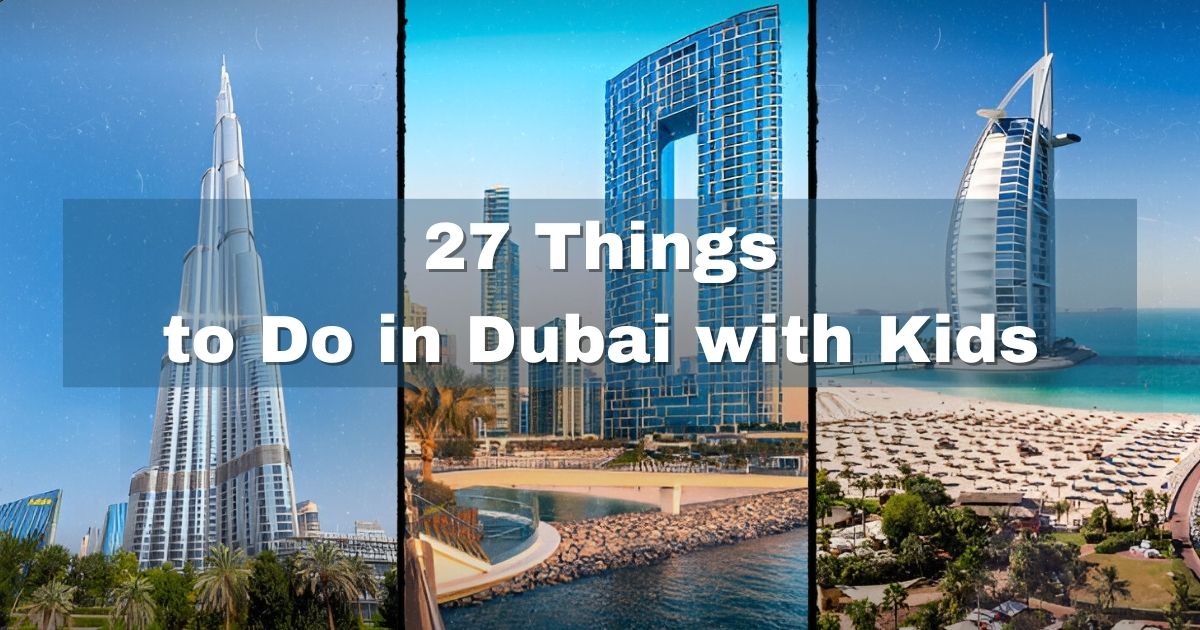 27 Things to Do in Dubai with Kids