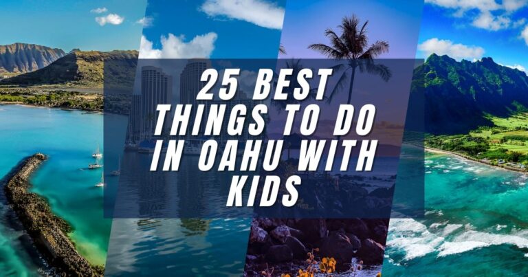 25 Best Things to Do in Oahu with Kids