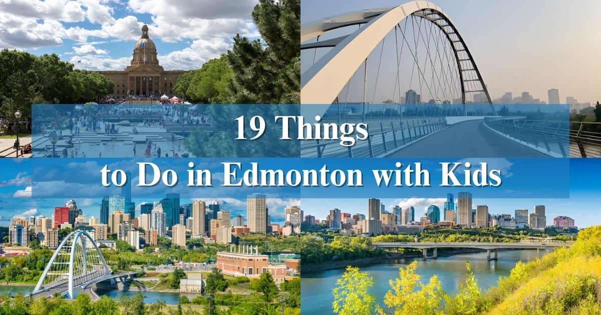 19 Things to Do in Edmonton with Kids