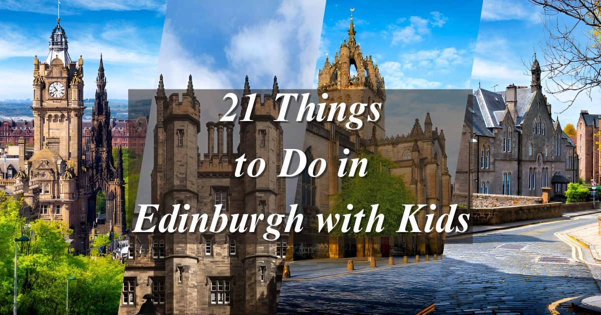 21 Things to Do in Edinburgh with Kids