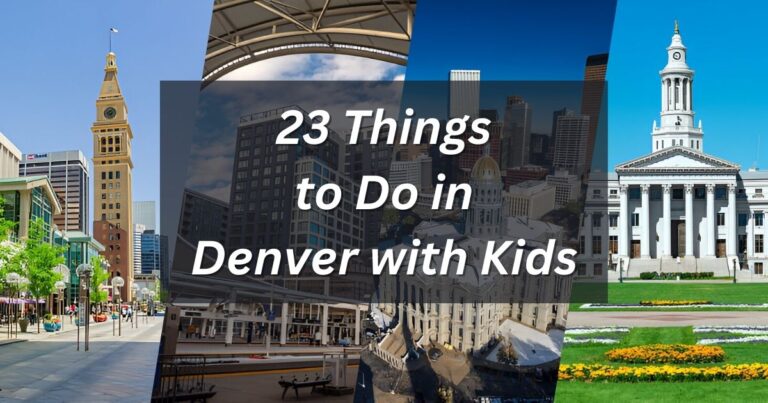 23 Things to Do in Denver with Kids