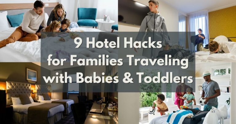 9 Hotel Hacks for Families Traveling with Babies & Toddlers