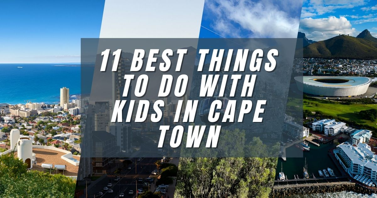 11 Best Things to Do with Kids in Cape Town