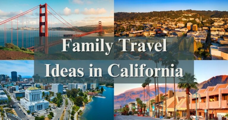 Family Travel Ideas in California