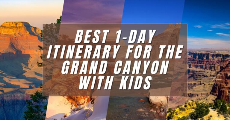 Best 1-Day Itinerary for the Grand Canyon with Kids