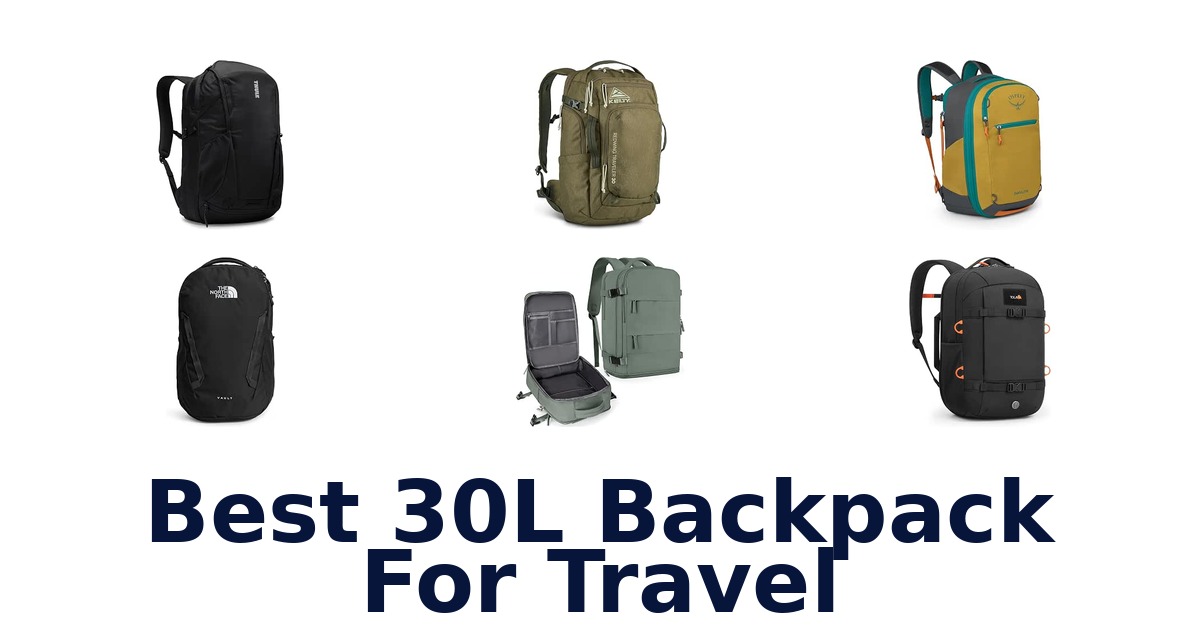 Best 30L Backpack For Travel