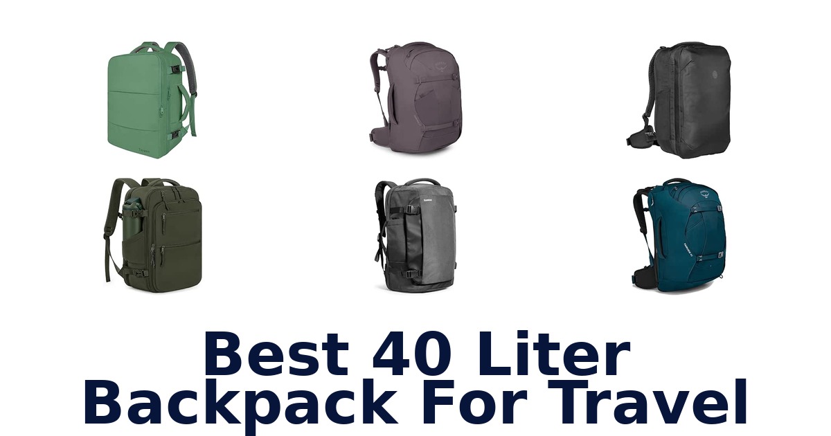 Best 40 Liter Backpack For Travel