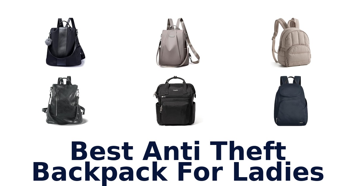 Best Anti Theft Backpack For Ladies