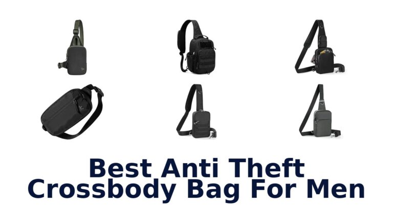 Best Anti Theft Crossbody Bag For Men