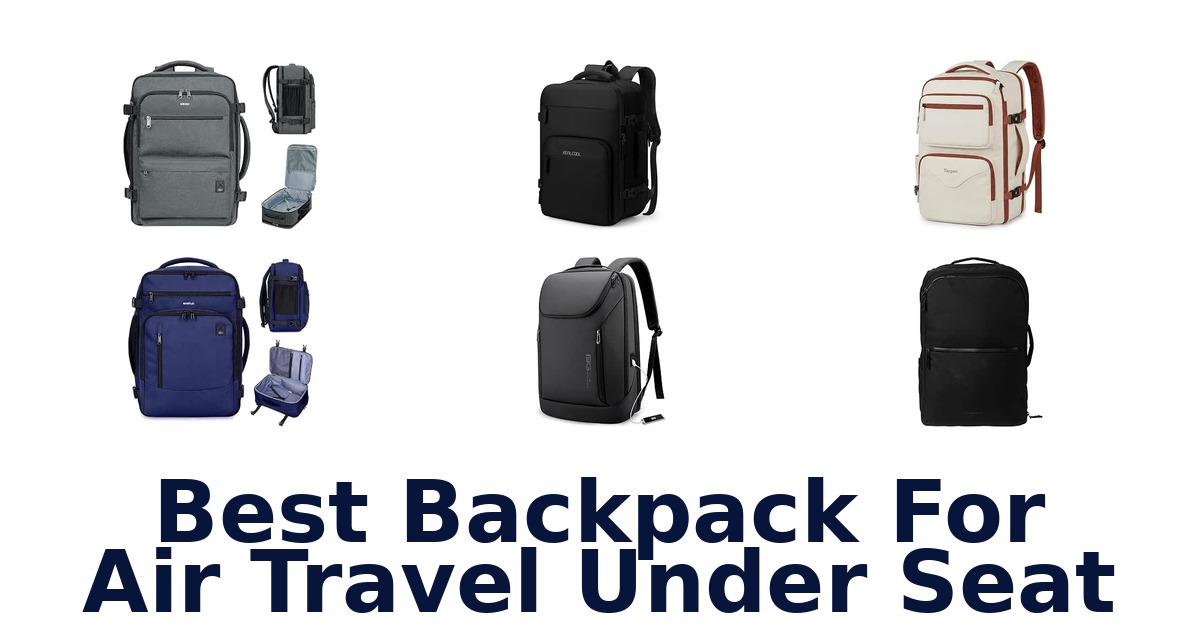 Best Backpack For Air Travel Under Seat