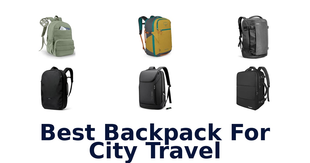 Best Backpack For City Travel