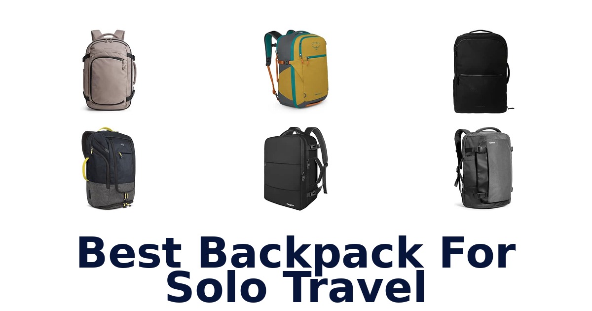 Best Backpack For Solo Travel
