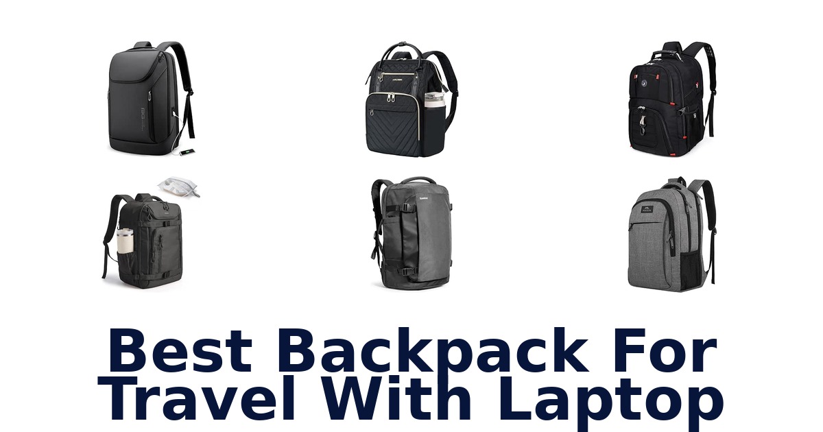 Best Backpack For Travel With Laptop