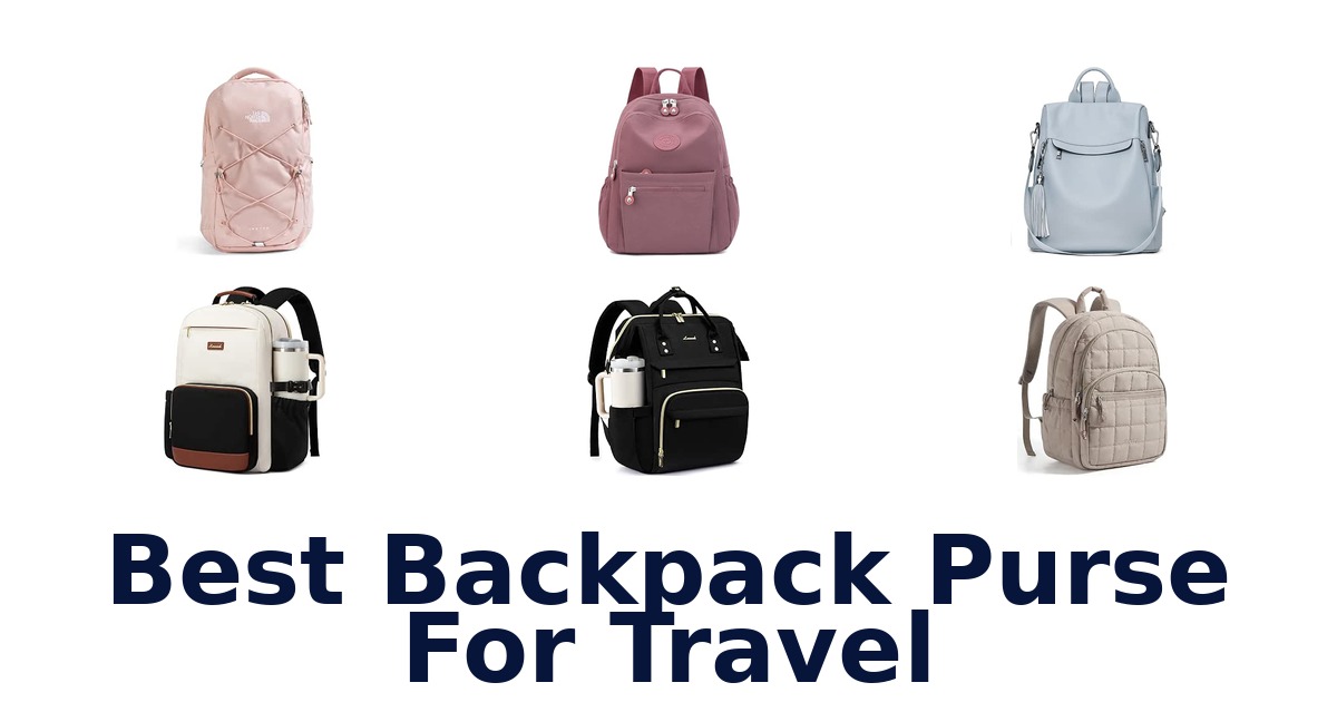 Best Backpack Purse For Travel
