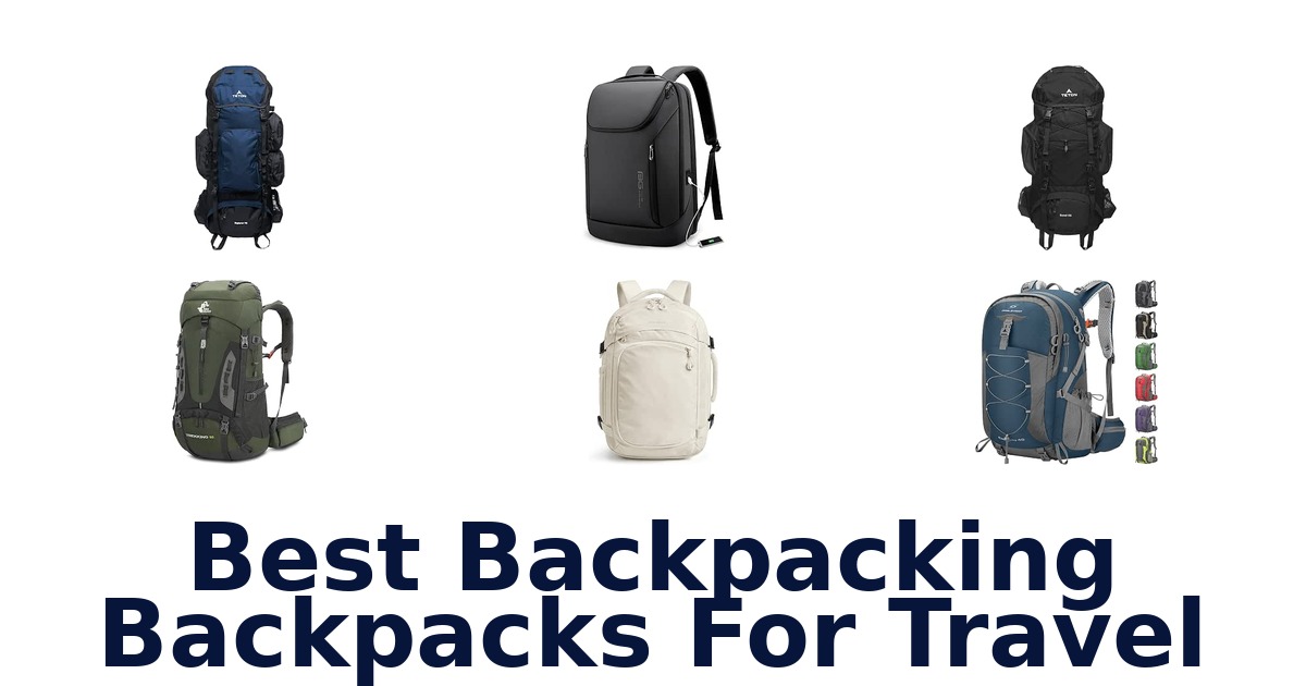 Best Backpacking Backpacks For Travel
