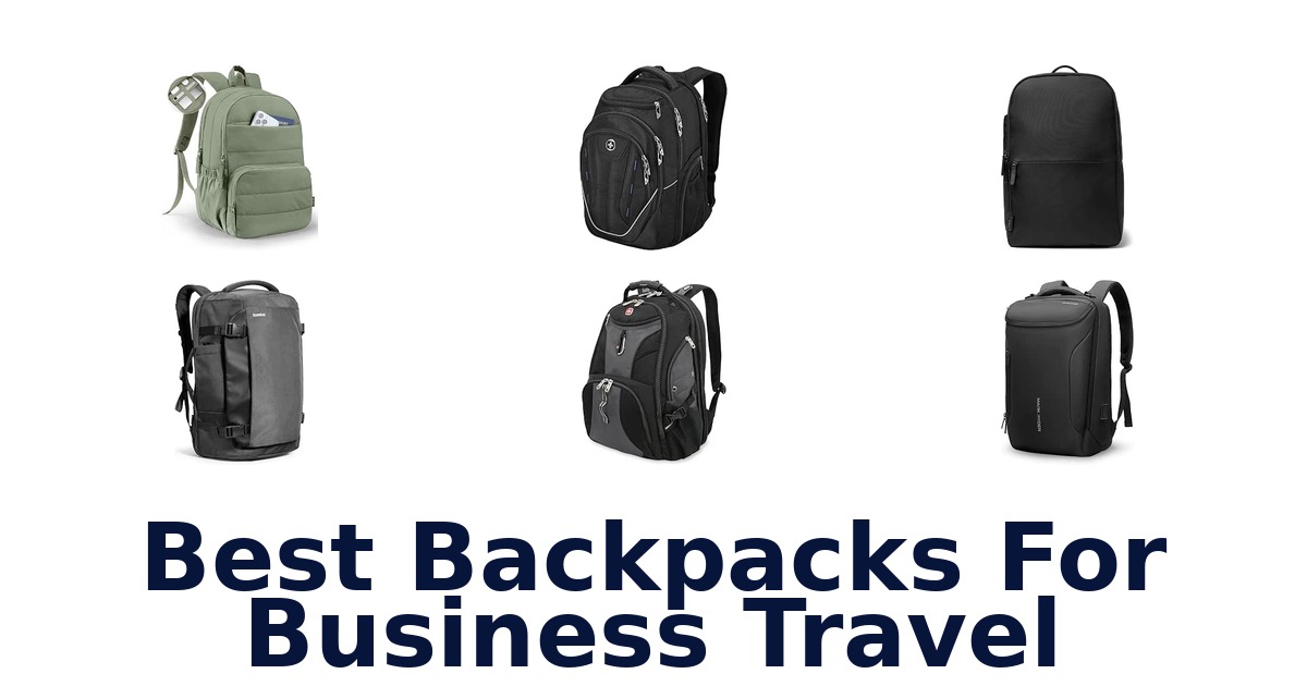 Best Backpacks For Business Travel