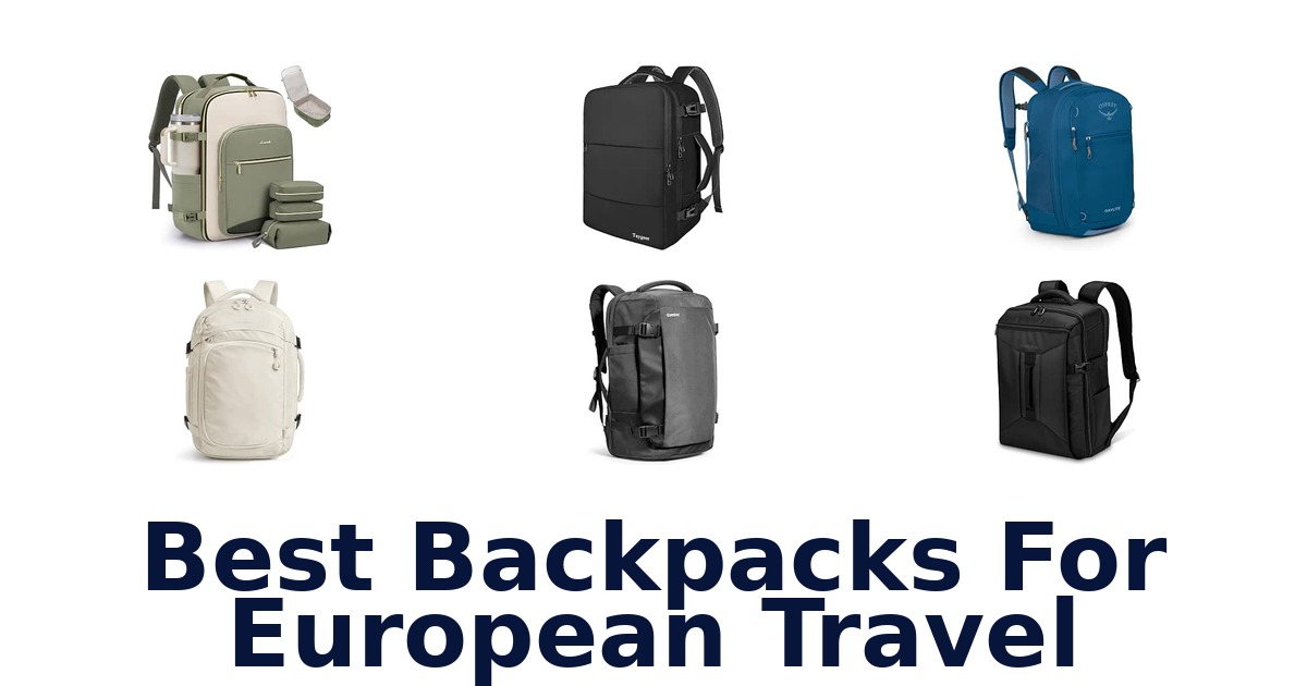 Best Backpacks For European Travel