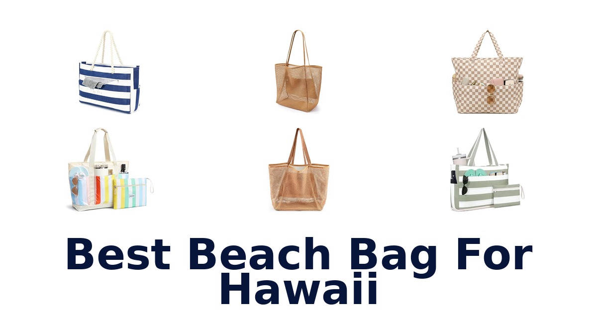 Best Beach Bag For Hawaii