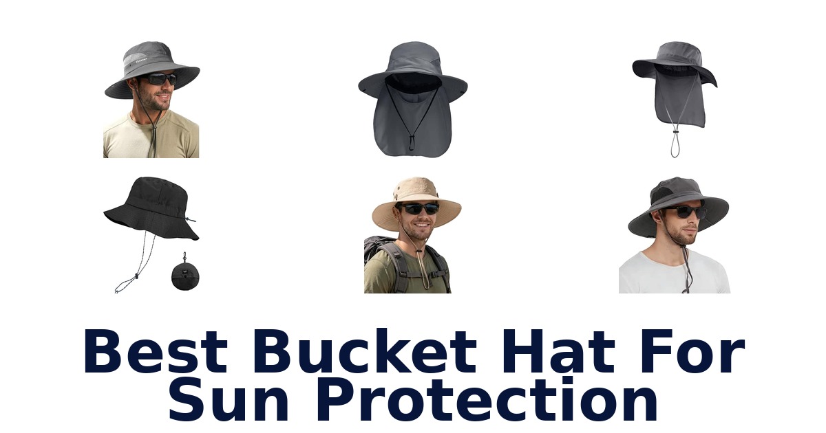 Best Bucket Hat For Sun Protection