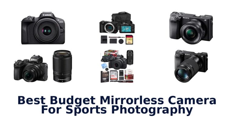 Best Budget Mirrorless Camera For Sports Photography
