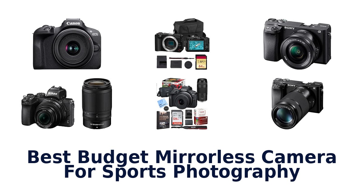 Best Budget Mirrorless Camera For Sports Photography