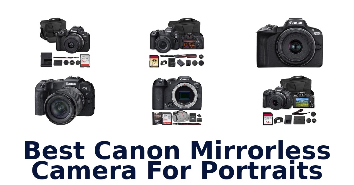 Best Canon Mirrorless Camera For Portraits