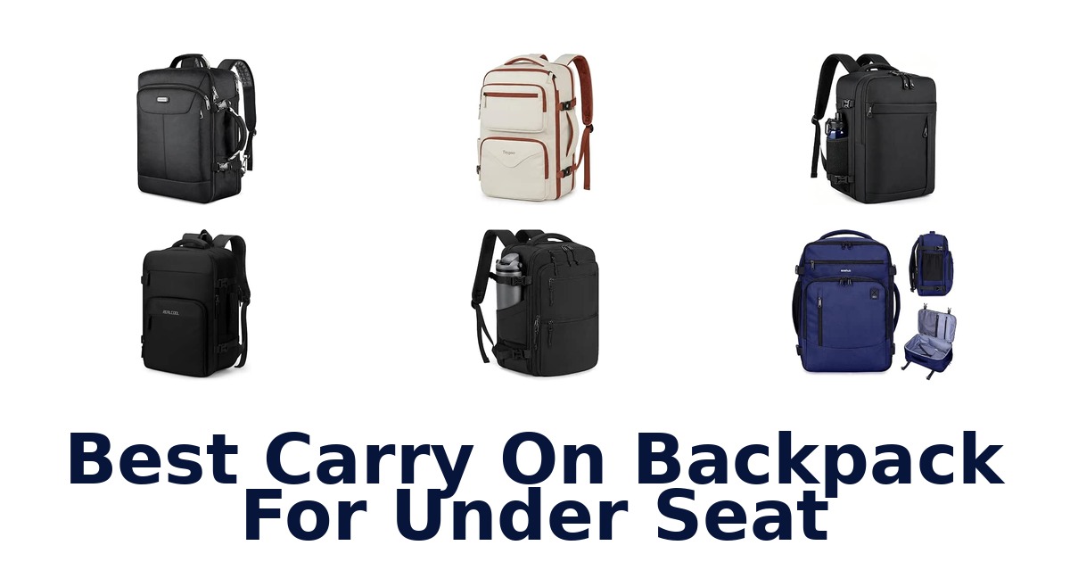 Best Carry On Backpack For Under Seat