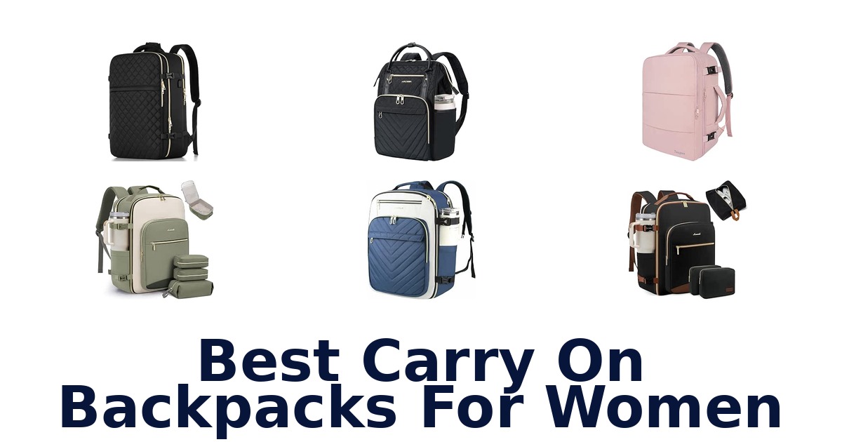 Best Carry On Backpacks For Women