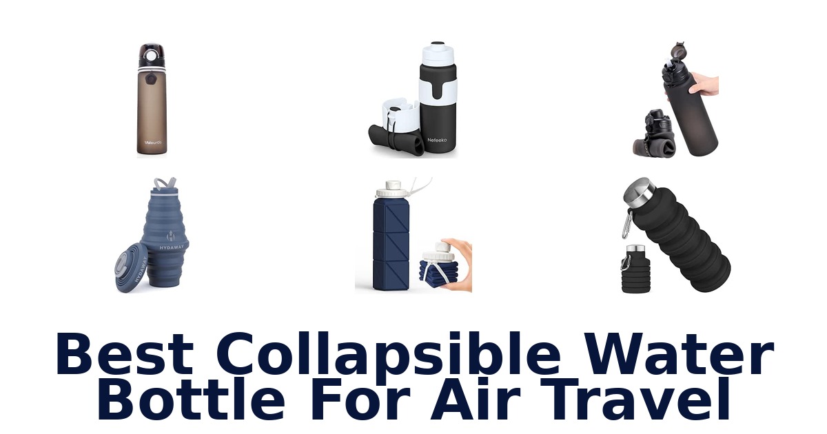 Best Collapsible Water Bottle For Air Travel