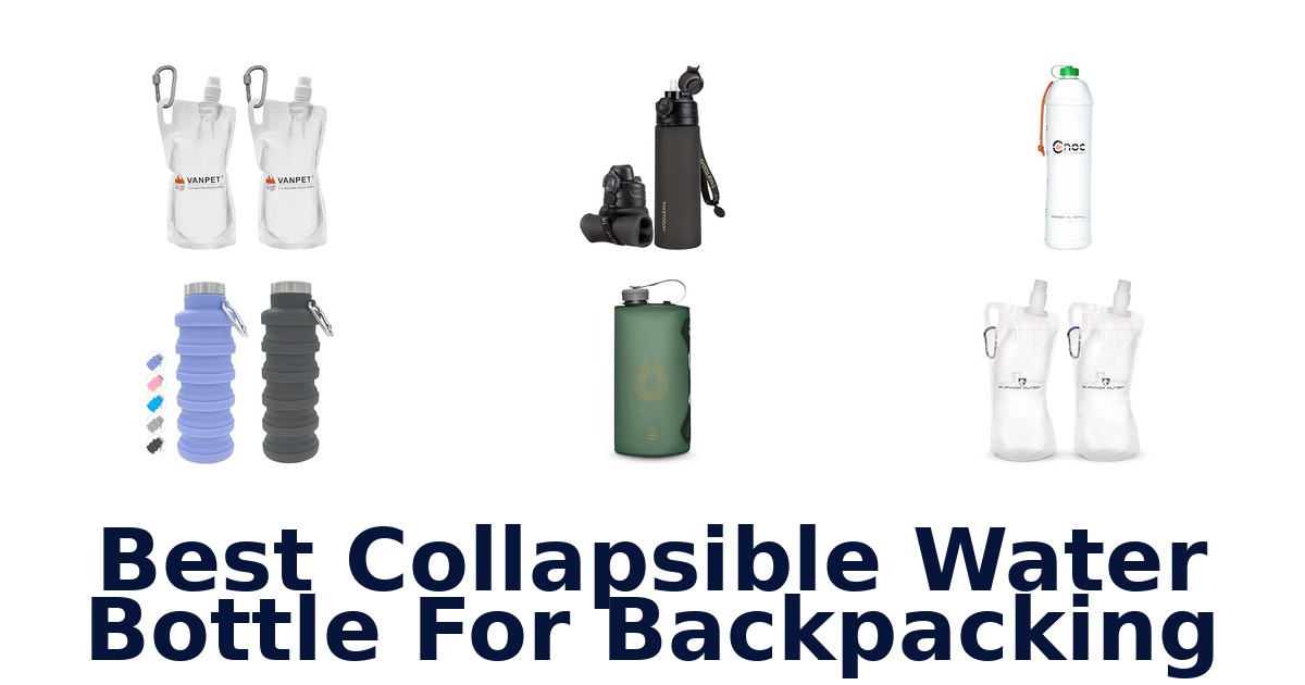 Best Collapsible Water Bottle For Backpacking
