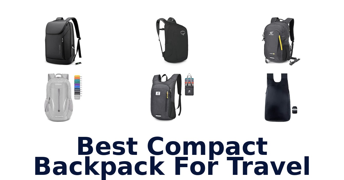 Best Compact Backpack For Travel