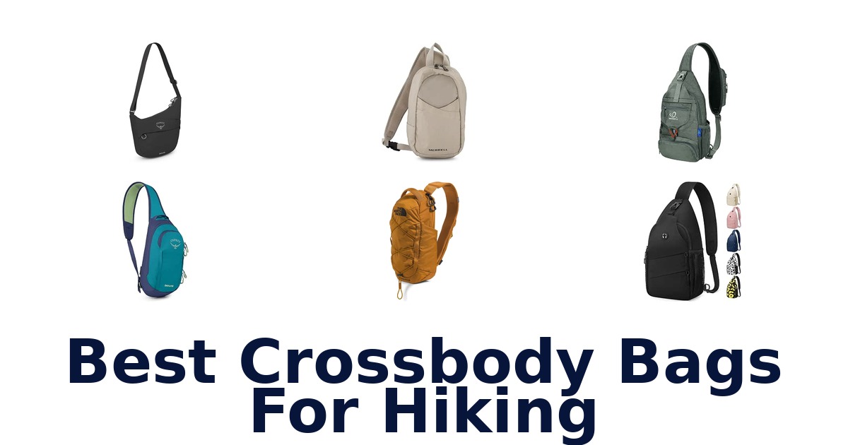 Best Crossbody Bags For Hiking