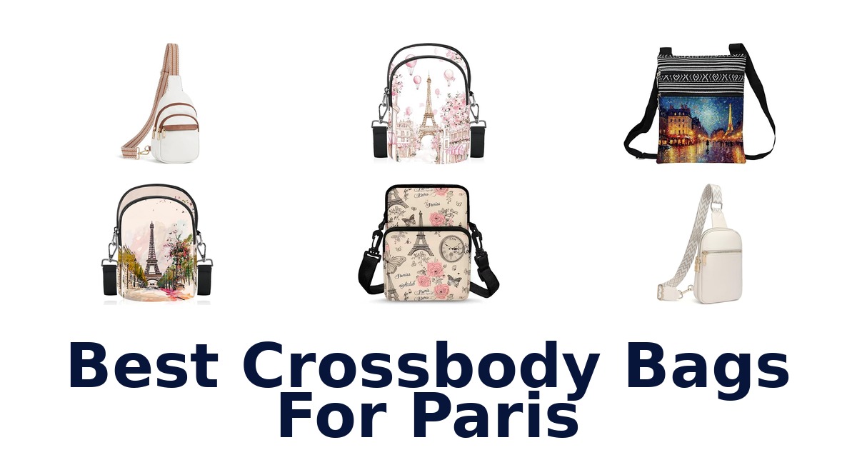 Best Crossbody Bags For Paris