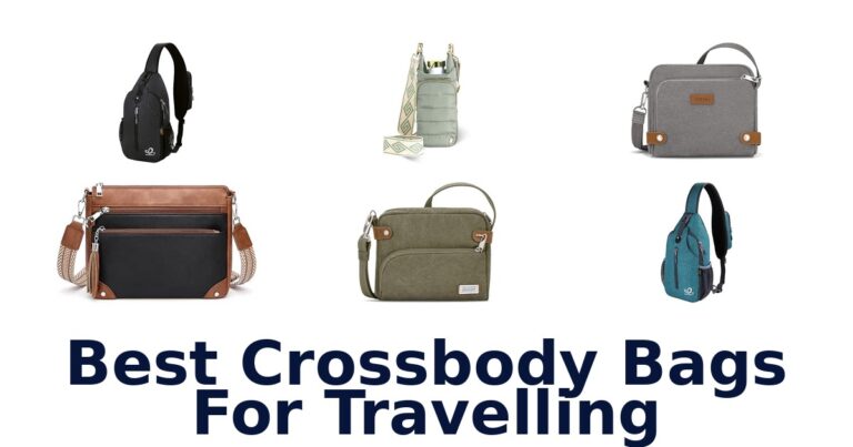 Best Crossbody Bags For Travelling