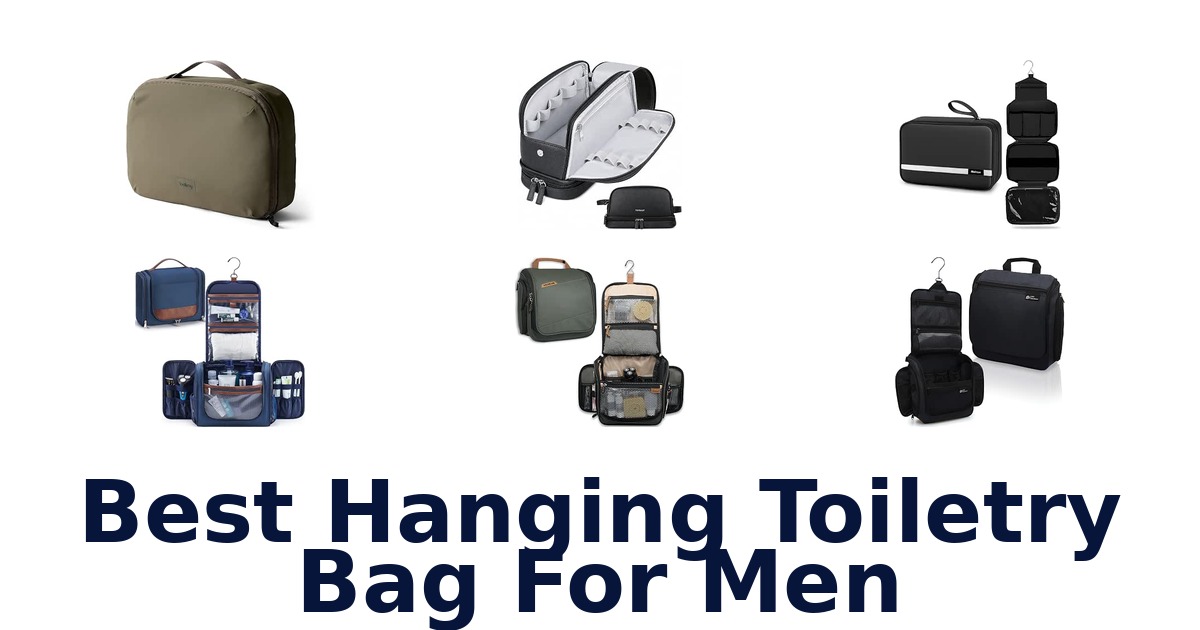 Best Hanging Toiletry Bag For Men