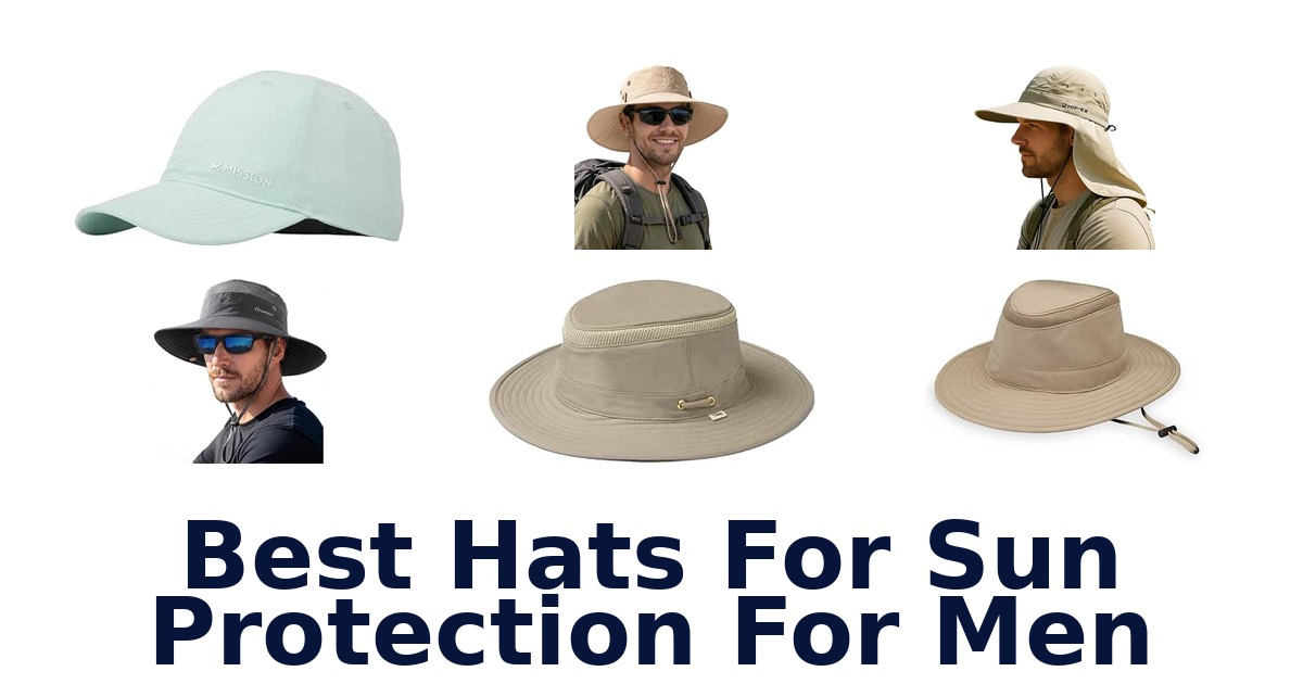 Best Hats For Sun Protection For Men
