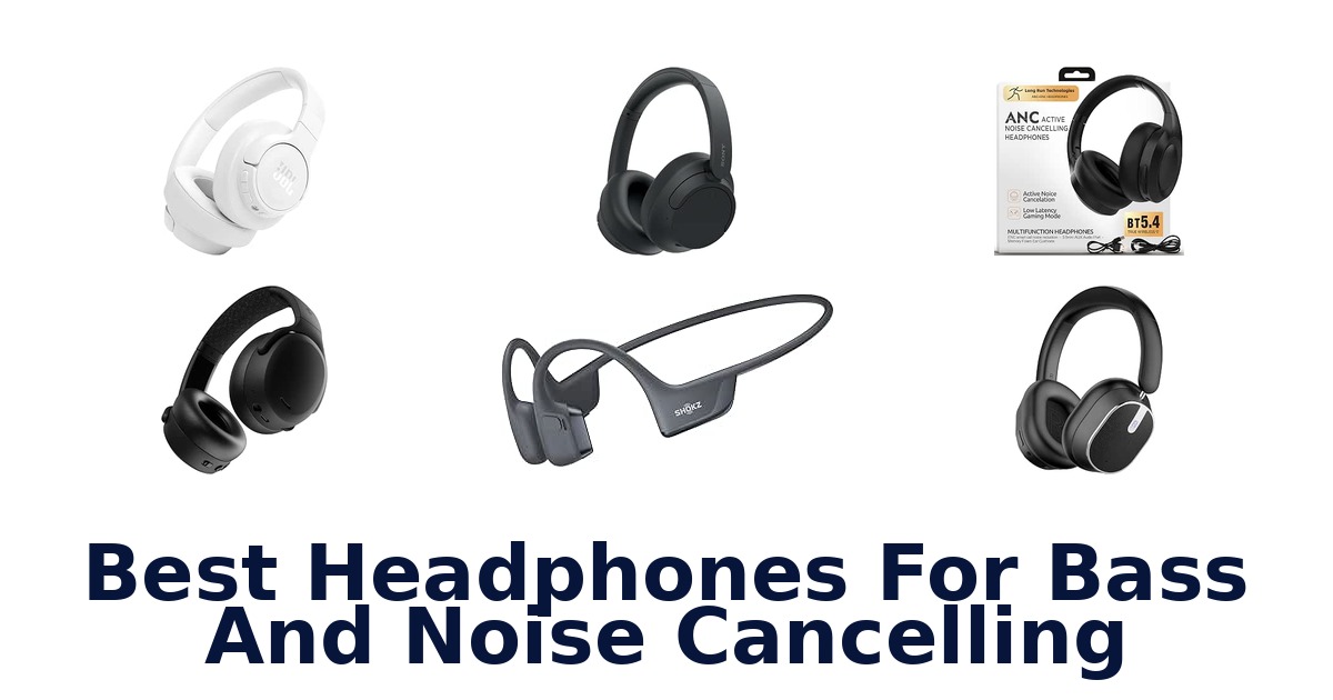 Best Headphones For Bass And Noise Cancelling